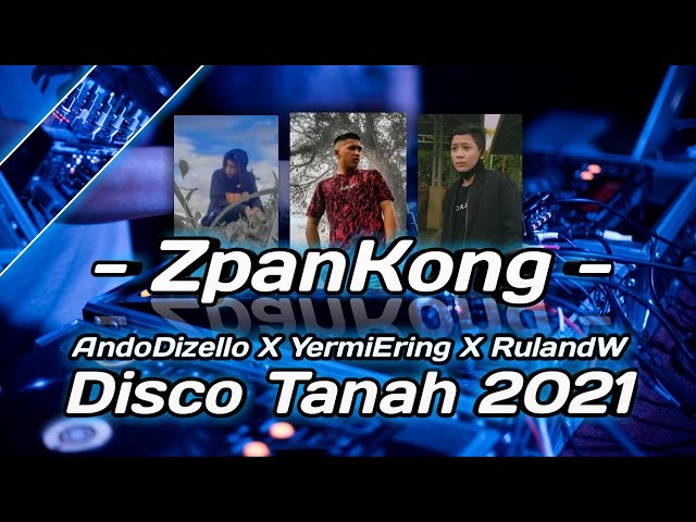 ZPANKONG - Ando Dizello FT YermiEring X RulandWullur ( Official Mv )_DISCO TANAH 2021 class=