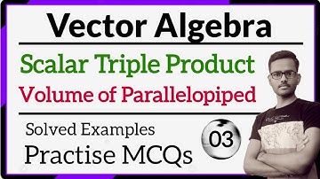 Scalar Triple Product | Lec 3 | Vector | Class 12 | MCQs on Vector | CUCET 2O22 | BHU / DU / AU |
