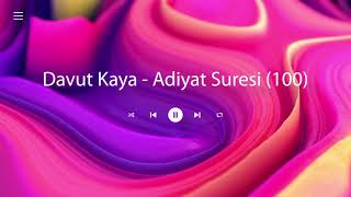 Davut Kaya   Adiyat Suresi (100) Resimi