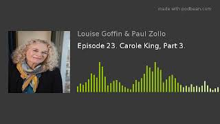 Episode 23. Carole King, Part 3.