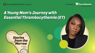 A Young Mom’s Journey with Essential Thrombocythemia (ET)