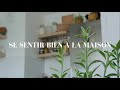 Le bien-être à la maison : 7 astuces pour se sentir bien chez soi