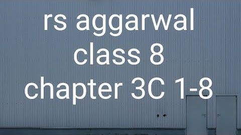 Rs aggarwal class 8 ex 3c//step by step solutions of the chapter