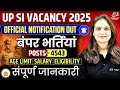 UP SI Vacancy 2025 🔥 Official Notification Out | बंपर भर्ती | Age, Salary, Eligibility