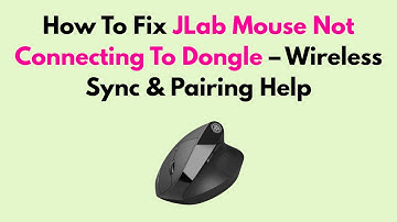 How to Fix JLab Mouse Not Connecting to Dongle – Wireless Sync & Pairing Help