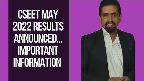 CSEET May 2022  results announced  - important information