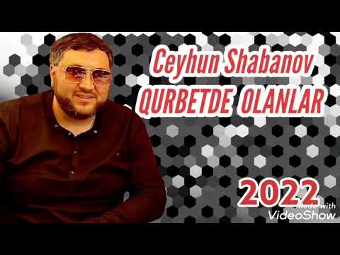 Ceyhun Shabanov - Qurbetde Olanlar. 2022