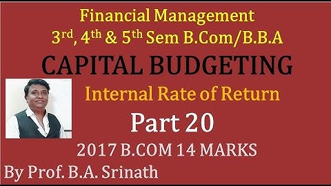 Internal Rate of Return in Kannada PART 20 - 2017 Q.P for 14 Marks (By Srinath Sir)