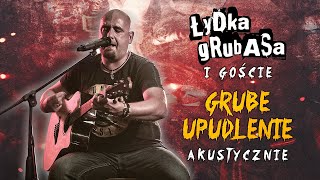 Łydka Grubasa i goście - Grube Upudlenie 2020 (akustycznie)