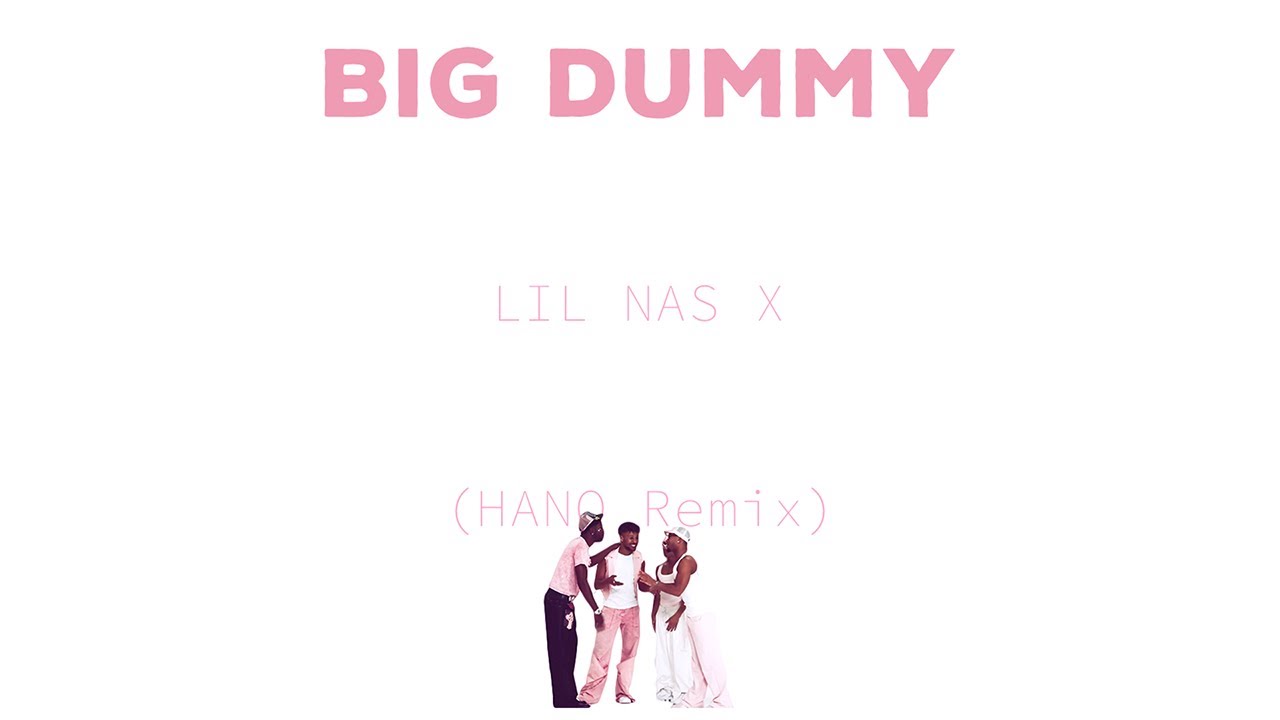 Lil Nas X - BIG DUMMY! (HANO Remix)
