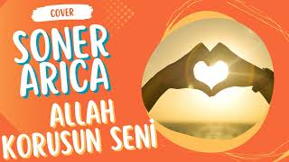 Soner Arıca - Allah Korusun Seni (COVER)