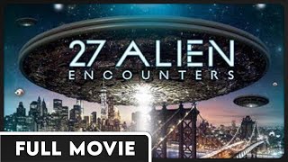27 Alien Encounters | Aliens | Conspiracy | FULL ENGLISH DOCUMENTARY