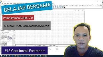 #13 Cara Install Fastreport di Delphi 7.0 - Aplikasi Pengelolaan Data Siswa Menggunakan Delphi 7.0
