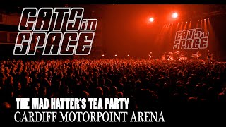 Video thumbnail of "CATS in SPACE - The Mad Hatter's Tea Party - LIVE at the CARDIFF MOTORPOINT ARENA"