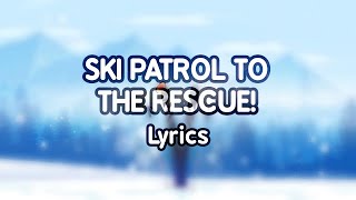 Ski Patrol to the Rescue | The Backyardigans Lyric Video | [READ DESC]