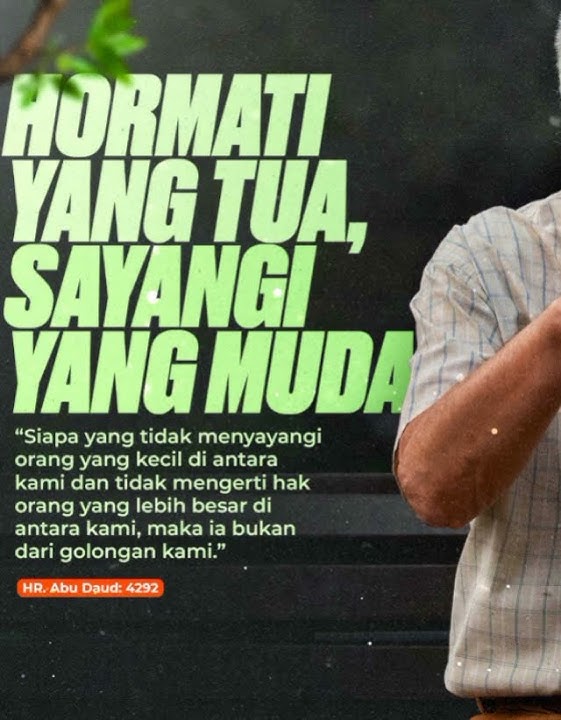 Hormati yang tua, sayangi yang muda