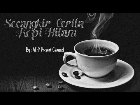  PUISI  SAHABAT SECANGKIR CERITA KOPI  HITAM  