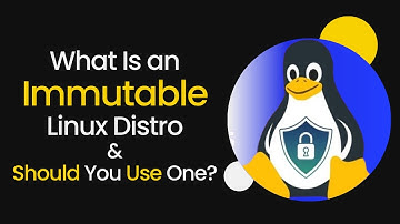 What Is an Immutable Linux Distro & Should You Use One?