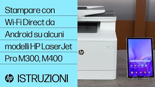 HP LaserJet Pro - Configurazione della stampa con HP Wi-Fi Direct |  Assistenza clienti HP®