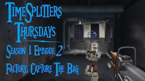 TimeSplitters 2 - S1E2 - Factory ( MapMaker ) - Capture The Bag