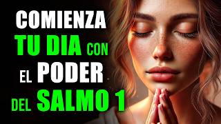 SALMO 1 ORACIÓN Poderosa para Comenzar Tu Día Con DIOS | Oración De La Mañana