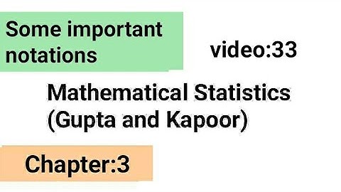 Some important notations /chapter:3/Gupta and kapoor/ISS study