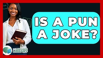 Is A Pun A Joke? - The Language Library