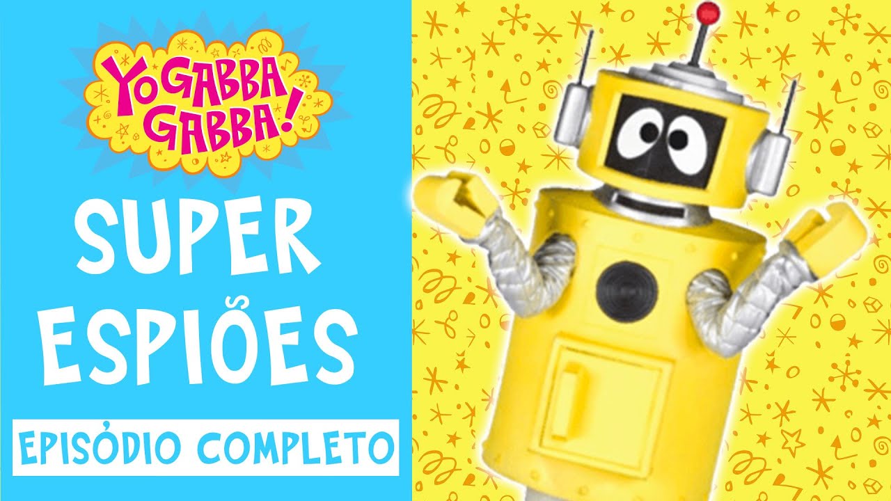 Super Espiões | Yo Gabba Gabba Brasil | Episódios Completos@YoGabbaGabbaPortugues