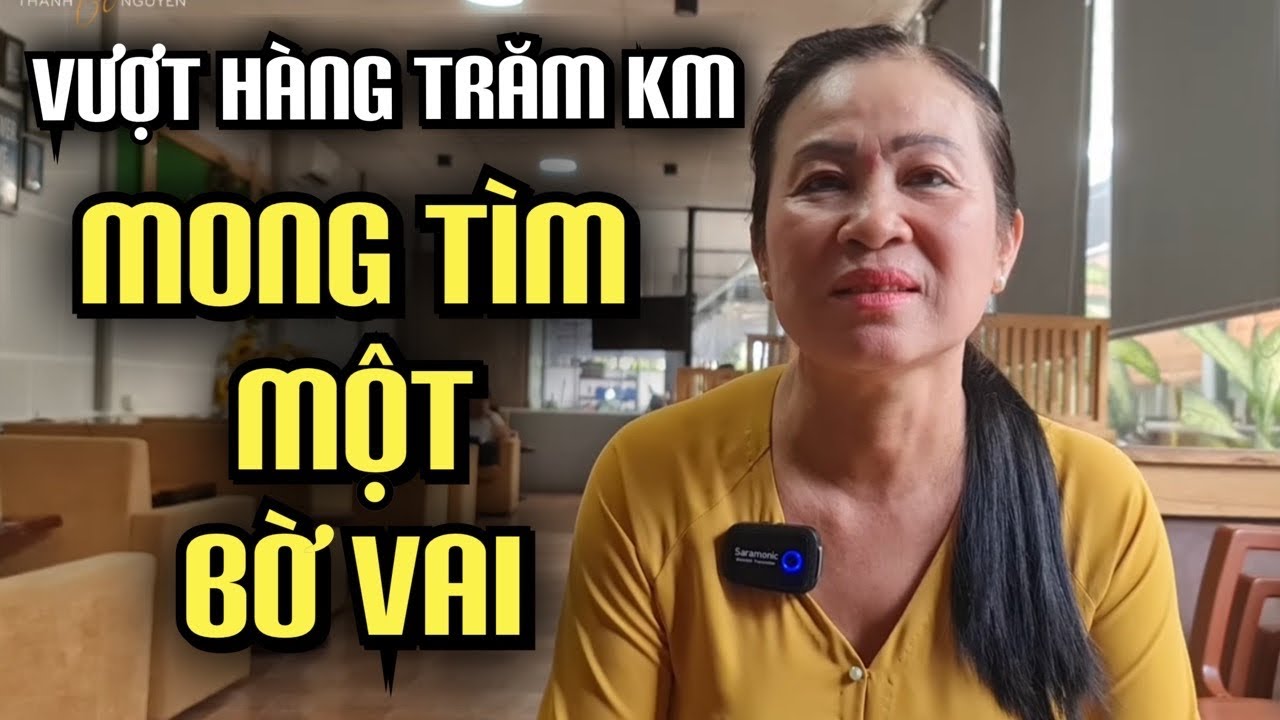 CHỊ THƯỜNG MONG MUỐN MỘT BỜ VAI ĐỂ TÂM SỰ LÚC TUỔI... - youtube