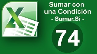 Tutorial Excel (Cap. 74) Sumar con una Condición. Sumar.Si