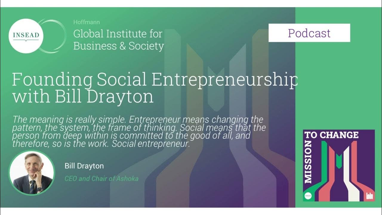 Founding Social Entrepreneurship with Bill Drayton YouTube