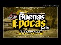Buenas Epocas Mix - Dj William Ft Dj Dimazz