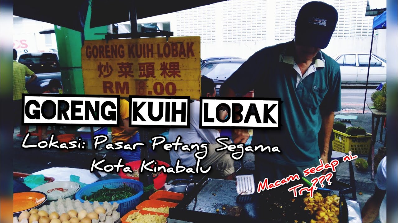 GORENG KUIH LOBAK!!!! Pasar Segama Kota Kinabalu!! VIRAL 