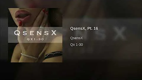 QsensX, Pt. 16