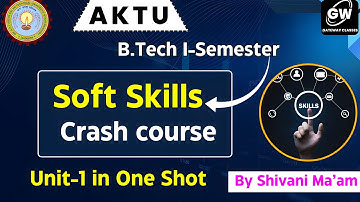 Soft Skills  UNIT-1 ONE SHOT I by Shivani Ma