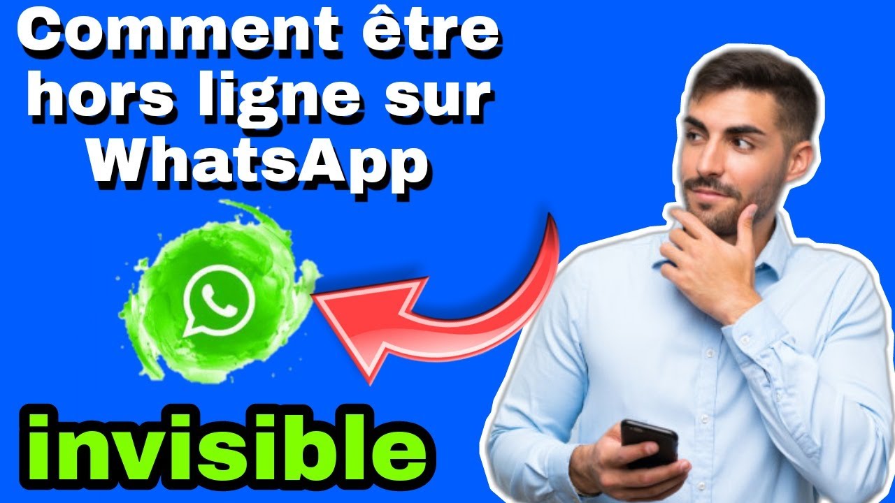 COMMENT ÊTRE INVISIBLE SUR WHATSAPP [ TUTO ] - YouTube