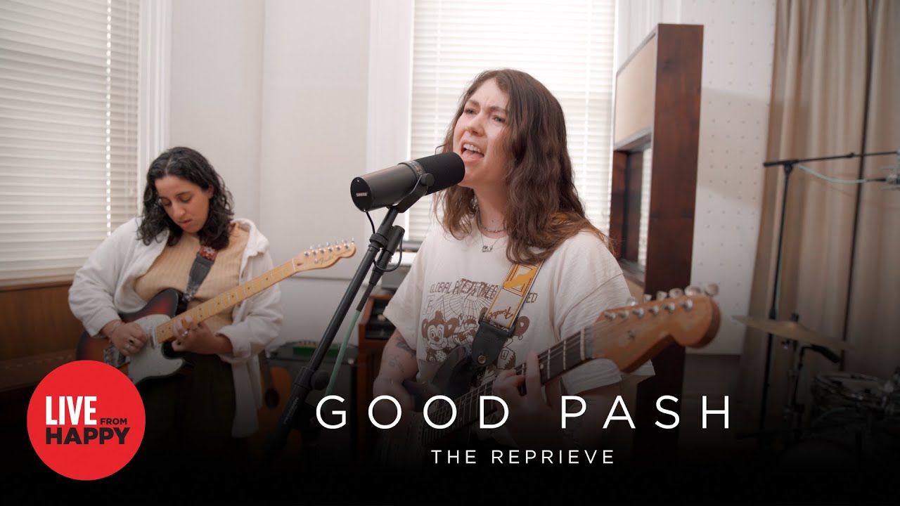 Good Pash - The Reprieve (Live from Happy)