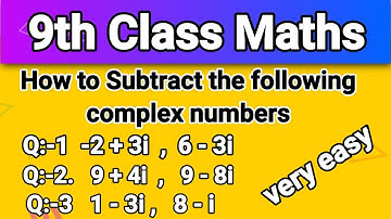 How to subtract the following complex numbers || 9th class maths @learn easy maths