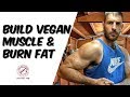 How to build muscle and burn fat on a vegan diet - build muscle fast vegan gains