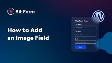 How to Add an Image Field in Bit Form (Step-by-Step Tutorial)