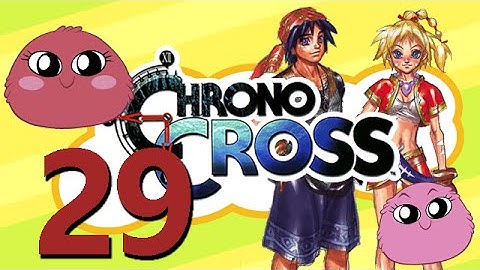 Chrono Cross: GYA GYA GYA GYA - Part 29 - Trashpuffs