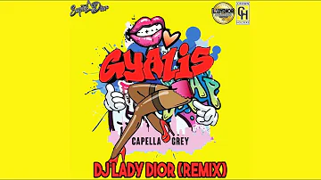 Capella Grey - Gyalis [DJ LADY DIOR REMIX]