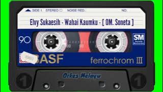 Elvy Sukaesih - Wahai Kaumku - [ OM. Soneta ]