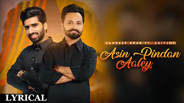 ASI PINDA AALE (Lyrical Video) Sandeep Brar Ft. Shivjot | Gurlej Akhtar | Latest Punjabi Songs 2021