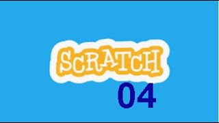 04 - Scratch: Loops and Conditions