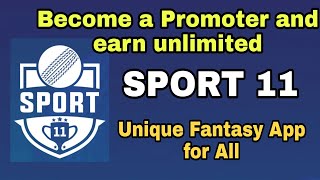 SPORT 11- Unique Fantasy App, Earn more than others,  Become a promoter screenshot 1
