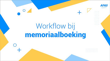 Workflow bij memoriaalboeking - AFAS Open 2021