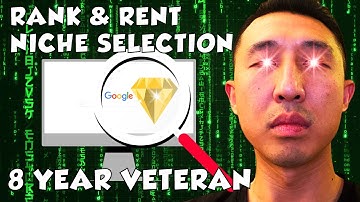 Rank & Rent Niche Selection by 8 Year Veteran