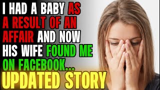 I Had A Baby As A Result Of An Affair And Now HIs Wife Found Me On Facebook r/Relationships