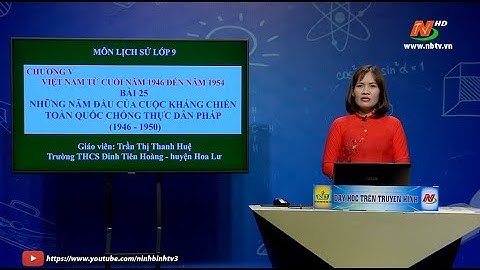 Lịch sử - Lớp 9: Bài 25: Những năm đầu của cuộc kháng chiến toàn quốc chống thực dân Pháp(1946-1950)